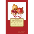 Best Impotence Health Diet: Erectile Dysfunction Diet for Soft Erections