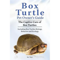 Box Turtle Pet Owners Guide. The Captive Care of Box Turtles. Including Box Turtles Biology, Behavior and Ecolo
