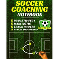 Soccer Coaching Notebook: Pitch Templates, Player Tracking & Game Notes (Soccer Coach Gifts)