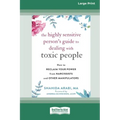 The Highly Sensitive Person's Guide to Dealing with Toxic People: How to Reclaim Your Power from Narcissists and Other Manipulators [Standard Large Pr
