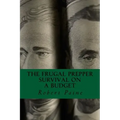 The Frugal Prepper: Survival on a Budget