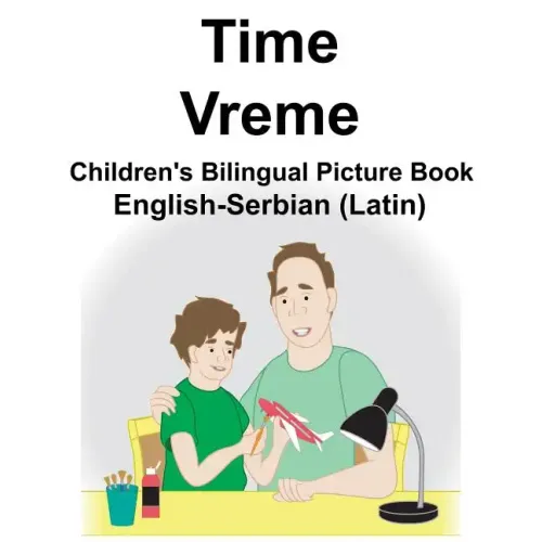 English-Serbian (Latin) Time/Vreme Children's Bilingual Picture Book