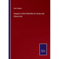 Sargent's School Monthly for Home and School Use