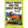 Holly Horse And the Great Quest: A beautifully illustrated children's book with animals, nature and valuable life lesson