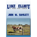 Luke Elliott: A Young Texas Pioneer