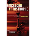 American Catastrophe: Fundamentalism, Climate Change, Gun Rights, and the Rhetoric of Donald J. Trump