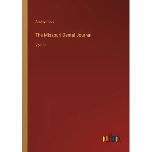 The Missouri Dental Journal: Vol. III