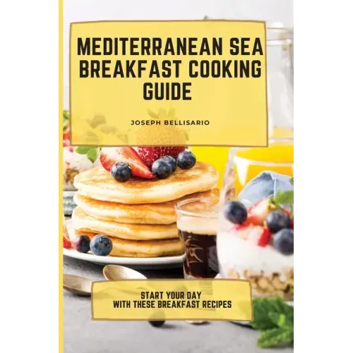 Mediterranean Sea Breakfast Cooking Guide: Start your Day with These Breakfast Recipes