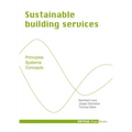 Sustainable Building Services: Principles - Systems - Concepts