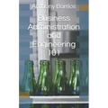 Business Administration and Engineering 101