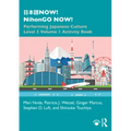 日本語now! Nihongo Now!: Performing Japanese Culture - Level 2 Volume 1 Activity Book