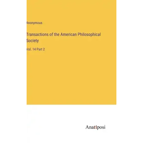 Transactions of the American Philosophical Society: Vol. 14 Part 2