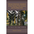 African American Literature of the Twenty-First Century and the Black Arts: The Case of John Edgar Wideman