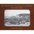San Francisco's Playland at the Beach: The Early Years