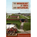 The Archaeology of Forts and Battlefields