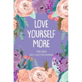 Love Yourself More 100 Day Self-Love for Women: Daily Question Book, Creative Writing for Happiness, Self Care Journal, Self Love Journal