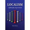 Localism: a Philosophy of Government