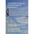 Leadership Challenges from the Edge of Experience: : Shackleton's Leadership Principles to Serve, Lead and Excel