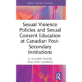 Sexual Violence Policies and Sexual Consent Education at Canadian Post-Secondary Institutions