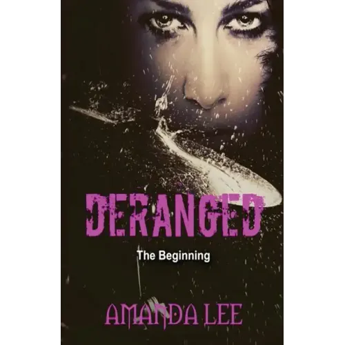 Deranged: The Beginning