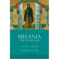 Melania the Younger: From Rome to Jerusalem