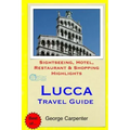 Lucca Travel Guide: Sightseeing, Hotel, Restaurant & Shopping Highlights