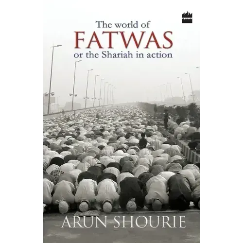 The World Of Fatwas: Or The Shariah In Action