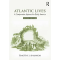Atlantic Lives: A Comparative Approach to Early America