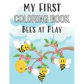 My First Coloring Book Bees at Play: Fun Insect Color Pages for 1-Year-Old