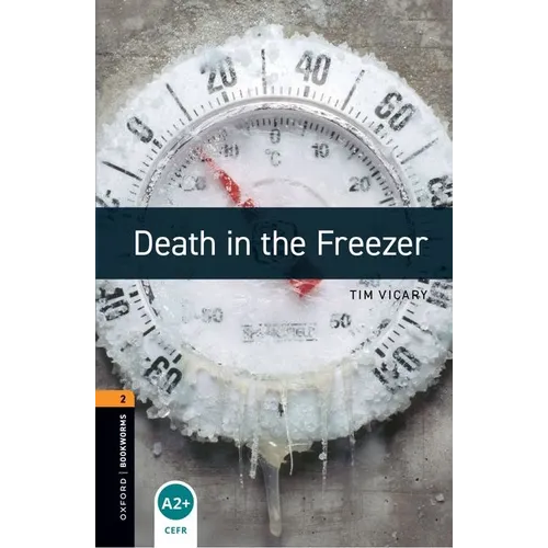 Oxford Bookworms Library: Death in the Freezer: Level 2: 700-Word Vocabulary