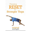 Pressing RESET for Stronger Yoga