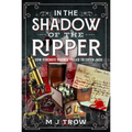 In the Shadow of the Ripper: How Forensic Science Failed to Catch Jack