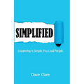 Simplified: Leadership Is Simple. You Lead People