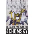 Because We Say So