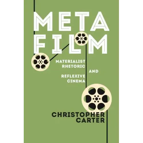 Metafilm: Materialist Rhetoric and Reflexive Cinema