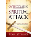 Overcoming Spiritual Attack: Identify and Break Eight Common Symptoms