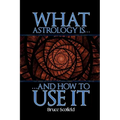 What Astrology is and How to Use it