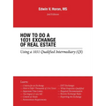 How to Do a 1031 Exchange of Real Estate: Using a 1031 Qualified Intermediary (Qi) 2Nd Edition