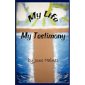 My Life-My Testimony
