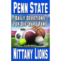 Daily Devotions for Die-Hard Fans Penn State Nittany Lions