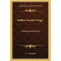 Sadhu Sundar Singh: A Personal Memoir