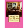 Living on One Income: A Simple Guide to Making it Work
