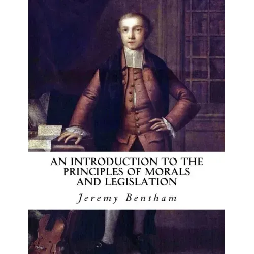 An Introduction to the Principles of Morals and Legislation