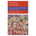 Working Together: How Community Colleges and Their Partners Help Immigrants Succeed