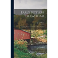 Early Settlers of Eastham: Containing Sketches of All Early Settlers of Eastham; 1