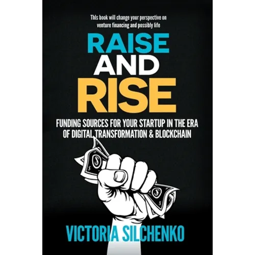 Raise and Rise: Funding Sources for Your Startup in the Era of Digital Transformation & Blockchain