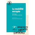 La mobilité enrayée: Sémiotique des circulations contrariées