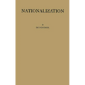 Nationalization: A Study in the Protection of Alien Property in International Law