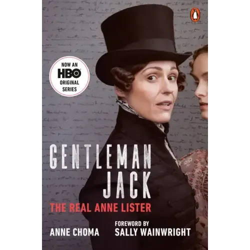 Gentleman Jack (Movie Tie-In): The Real Anne Lister