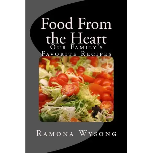 Food From the Heart: Our Family's Favorite Recipes